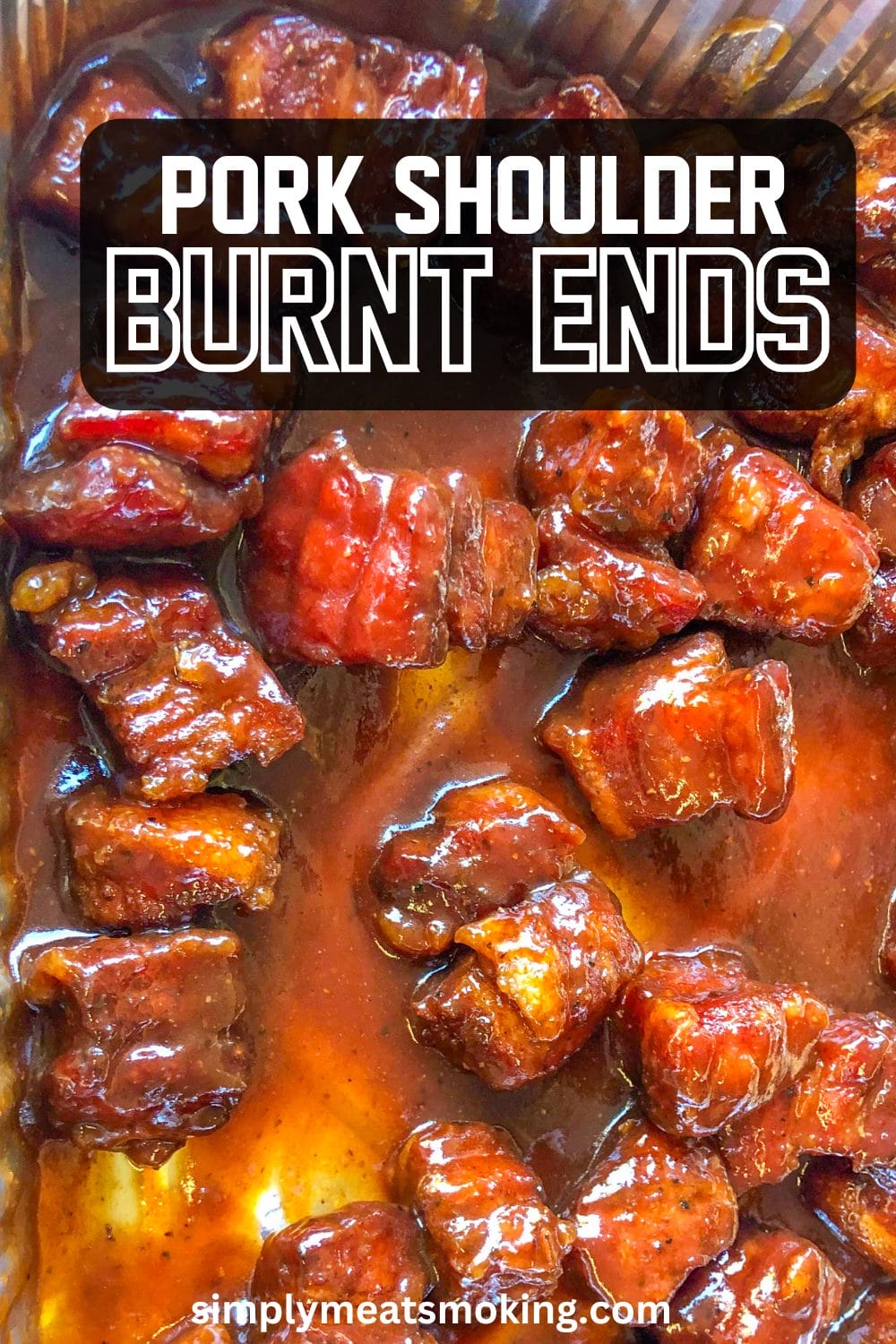 Pork Shoulder Burnt Ends Simply Meat Smoking